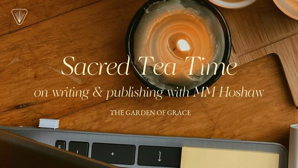 A sacred tea on writing and publishing sacred works with MM Hoshaw
